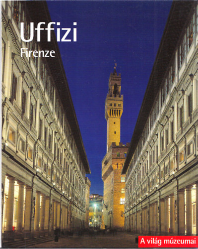 S.-Berti-L. Negrini: Uffizi Firenze (A világ nagy múzeumai) antikvár