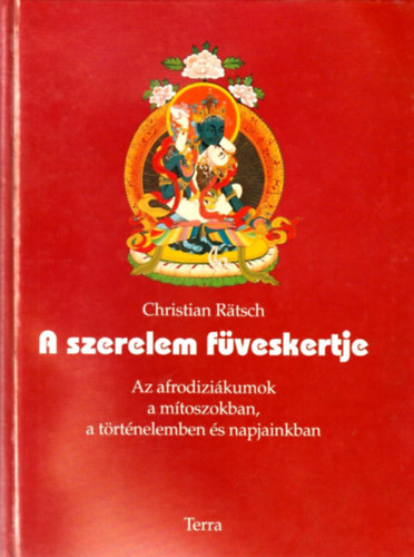 Christian Ratsch: A szerelem füveskertje antikvár