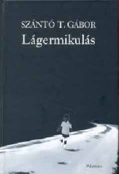 Szántó T. Gábor: Lágermikulás - Elbeszélések antikvár