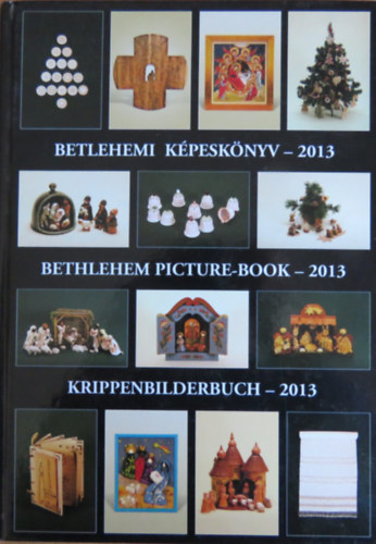 Gergely Andrea (szerk.), Gergely Imre (szerk.): Betlehemi képeskönyv - 2013 antikvár