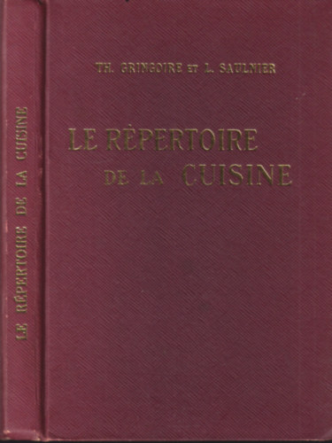 Th. Gringoire, L. Saulnier: Le répertoire de la cuisine antikvár