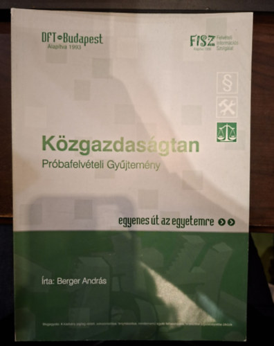 Berger András: Közgazdaságtan Próbafelvételi Gyűjtemény antikvár