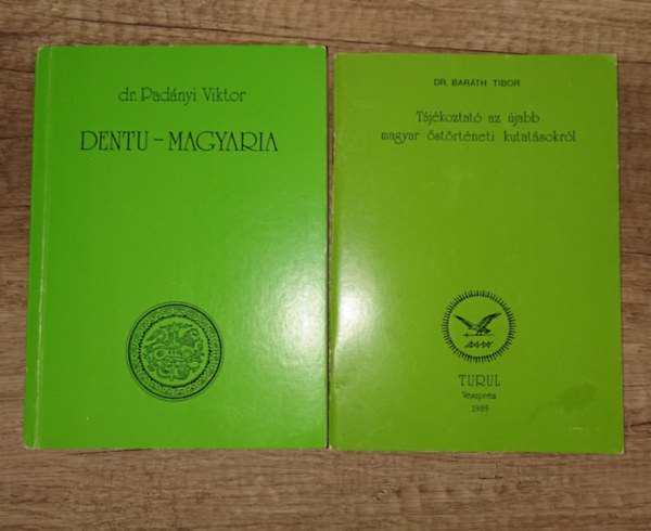 Dr. Baráth Tibor, Dr. Padányi Viktor: 2 könyv a magyar őstörténetről a Turul kiadó gondozásában: Dentu-Magyaria, Tájékoztató az újabb magyar őstörténeti kutatásokról antikvár