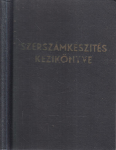 Hegedűs József: Szerszámkészítés kézikönyve (dedikált) antikvár
