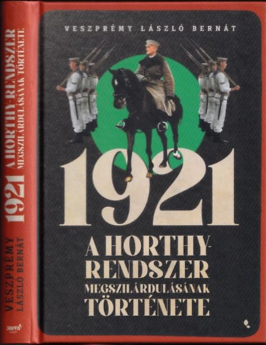 Veszprémy László Bernát: 1921 (A Horthy-rendszer megszilárdulásának története) antikvár