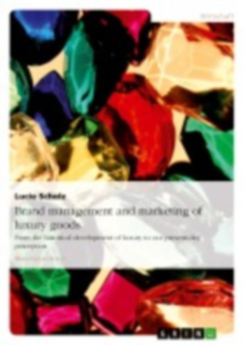 Scholz, Lucie: Brand management and marketing of luxury goods idegen