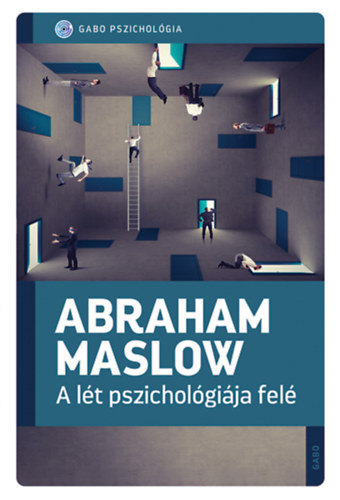 Abraham Maslow: A lét pszichológiája felé könyv