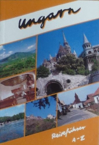 Dr. Csaba Horváth: Ungarn Reiseführer A-Z (német nyelvű útikalauz Magyarországról) antikvár