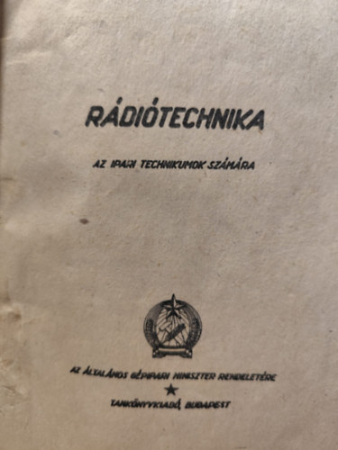 Brückner János (szerk.): Rádiótechnika az ipari technikumok számára antikvár