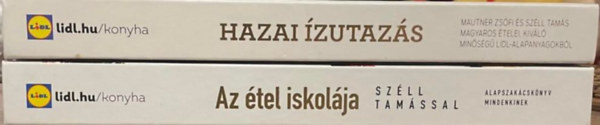 Mautner Zsófi, Széll Tamás: 2 db Lidl szakácskönyv: Az étel iskolája + Hazai ízutazás antikvár