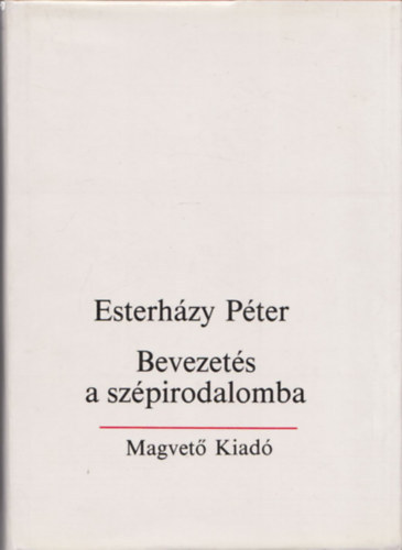 Esterházy Péter: Bevezetés a szépirodalomba antikvár