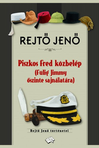 Rejtő Jenő: Piszkos Fred közbelép (Fülig Jimmy őszinte sajnálatára) e-Könyv