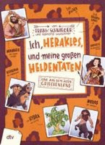 Schwieger, Frank: Ich, Herakles, und meine großen Heldentaten. Live aus dem alten Griechenland idegen