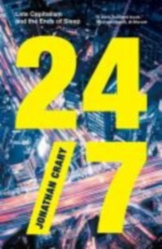 Crary, Jonathan: 24/7 idegen