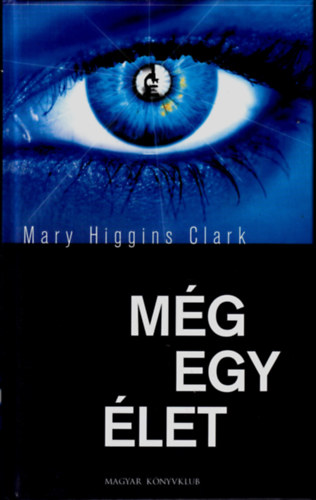 Mary Higgins Clark: Még egy élet antikvár