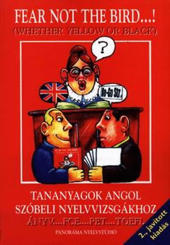 Kéry; Pelyvás; Rovny; Szabó: Fear not the bird...! Tananyagok angol szóbeli nyelvvizsgákhoz antikvár