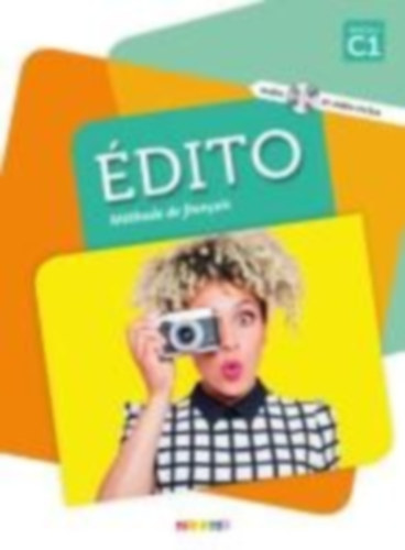 Édito C1. Livre de l'élève + DVD-ROM (audio et vidéo inclus) idegen