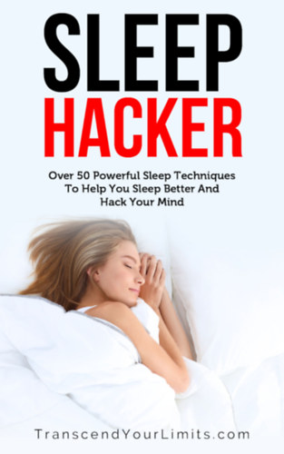 Transcend Your Limits: Sleep Hacker e-Könyv