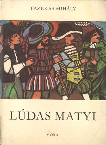 Fazekas Mihály: Lúdas Matyi (Szántó Piroska rajzaival) antikvár