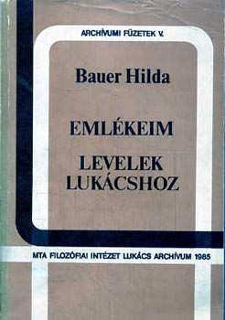 Bauer Hilda: Emlékeim-Levelek Lukácshoz antikvár