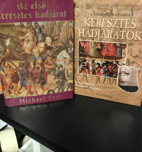Az első keresztes hadjárat+Keresztes hadjáratok - A történelem atlasza - Kegyetlenség a kereszt nevében antikvár