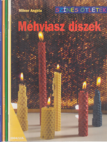 4 db. Színes ötletek (Méhviasz díszek + Cserépdíszek + Szélharangok + Szatinálás) antikvár
