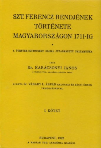 Szt. Ferencz rendjének története Magyarországon 1711-ig I. akciós termékkép 1