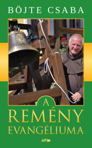 Böjte Csaba: A remény evangéliuma könyv