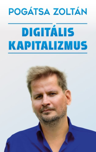 Pogátsa Zoltán: Digitális kapitalizmus e-Könyv