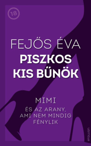 Fejős Éva: Piszkos kis bűnök 2. - Mimi és az arany, ami nem mindig fénylik e-Könyv