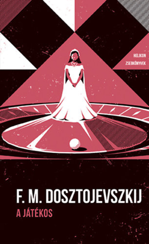 F. M. Dosztojevszkij: A játékos - Egy fiatalember feljegyzései - Helikon Zsebkönyvek 113. antikvár