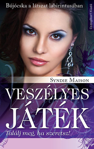 Syndie Maison: Veszélyes játék - Találj meg, ha szeretsz! antikvár