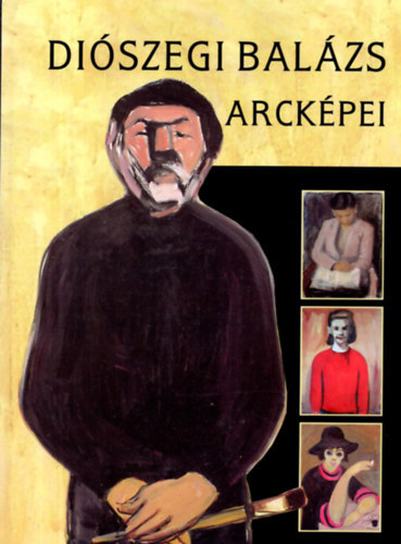 Szakál Aurél: Diószegi Balázs arcképei | antikvár | bookline