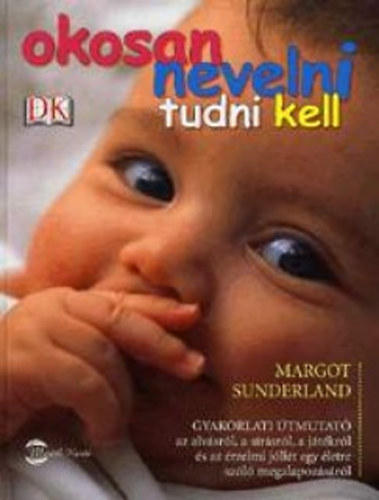 Margot Sunderland Okosan nevelni tudni kell bookline