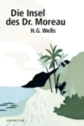 Wells, Herbert George: Wells, H: Insel des Dr. Moreau idegen