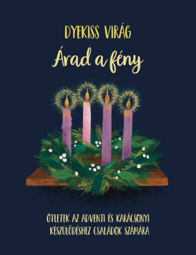 Dyekiss Virág: Árad a fény könyv