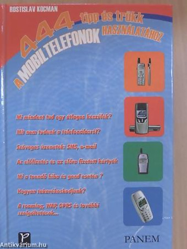 Rostislav Kocman: 444 tipp és trükk a mobiltelefonok használatához antikvár