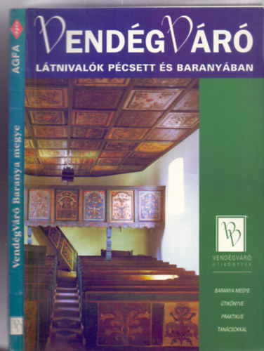 Szerkesztő: Körtvélyesi Erzsébet, Főszerkesztő: Sarkadi Eszter művészettörténész: Látnivalók Pécsett és Baranyában (VendégVáró útikönyvek) antikvár