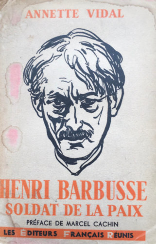 Annette Vidal: Henri Barbusse, soldat de la paix - Dedikált antikvár