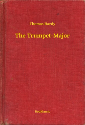 Thomas Hardy: The Trumpet-Major e-Könyv