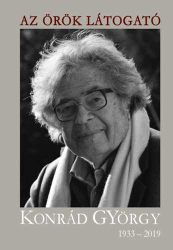 Az örök látogató - Konrád György 1933-2019 könyv