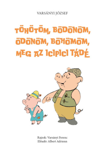 Töhötöm, Bödönöm, Ödönöm, Böhömöm, meg az icipici Tádé akciós termékkép 1
