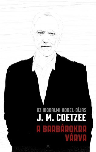 J. M. Coetzee: A barbárokra várva e-Könyv