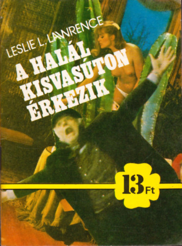 Leslie L. Lawrence: A halál kisvasúton érkezik (13 Ft-os könyvek) - I. kiadás antikvár