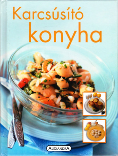Alexandra Kiadó: Karcsúsító konyha antikvár