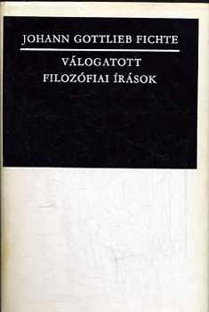 Johann Gottlieb Fichte: Válogatott filozófiai írások antikvár
