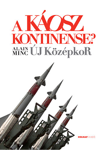 Alain Minc: A Káosz kontinense? - Új középkor antikvár
