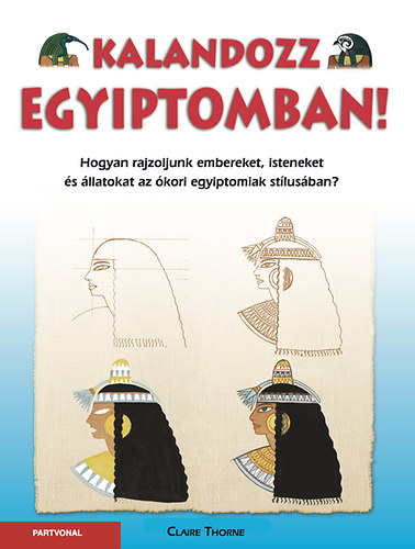 Claire Thorne: Kalandozz Egyiptomban! könyv