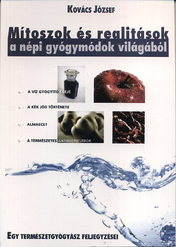 Dr. Kovács József: Mítoszok és realitások a népi gyógymódok világából könyv