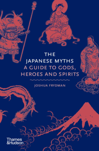 The Japanese Myths - A Guide to Gods, Heroes and Spirits akciós termékkép 1